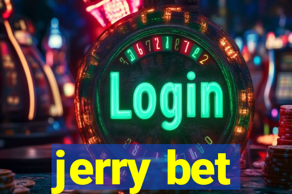 jerry bet